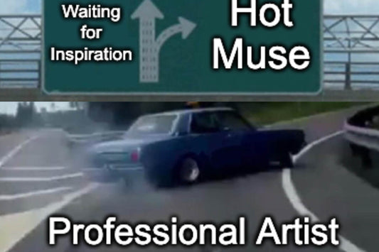 A meme showing a car at the last moment taking the highway exit towards 'Hot Muse' instead of continuing straight towards 'Waiting for Inspiration.' Under the car, it says 'Professional Artist.'